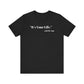 It’s Your Life - A RAW-ism T-Shirt