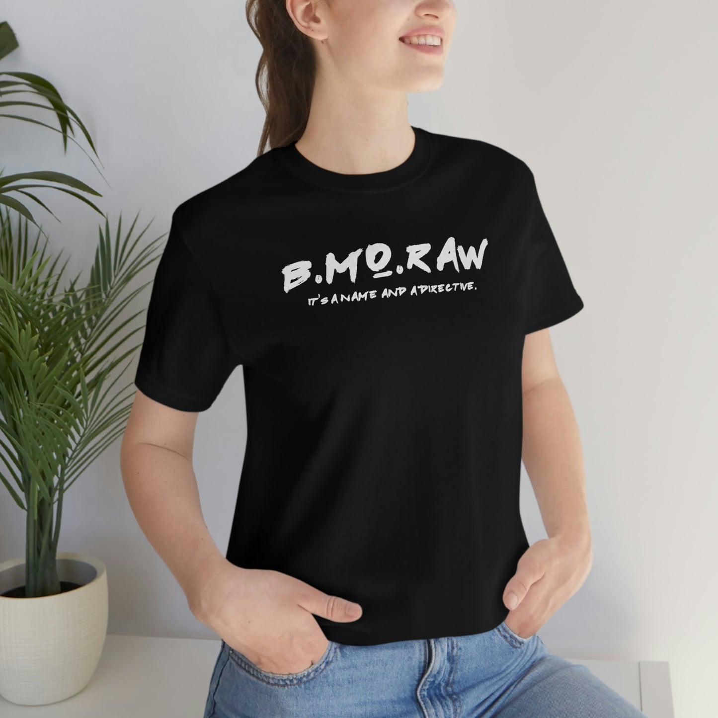 BMoRaw, A Raw-ism - Tee
