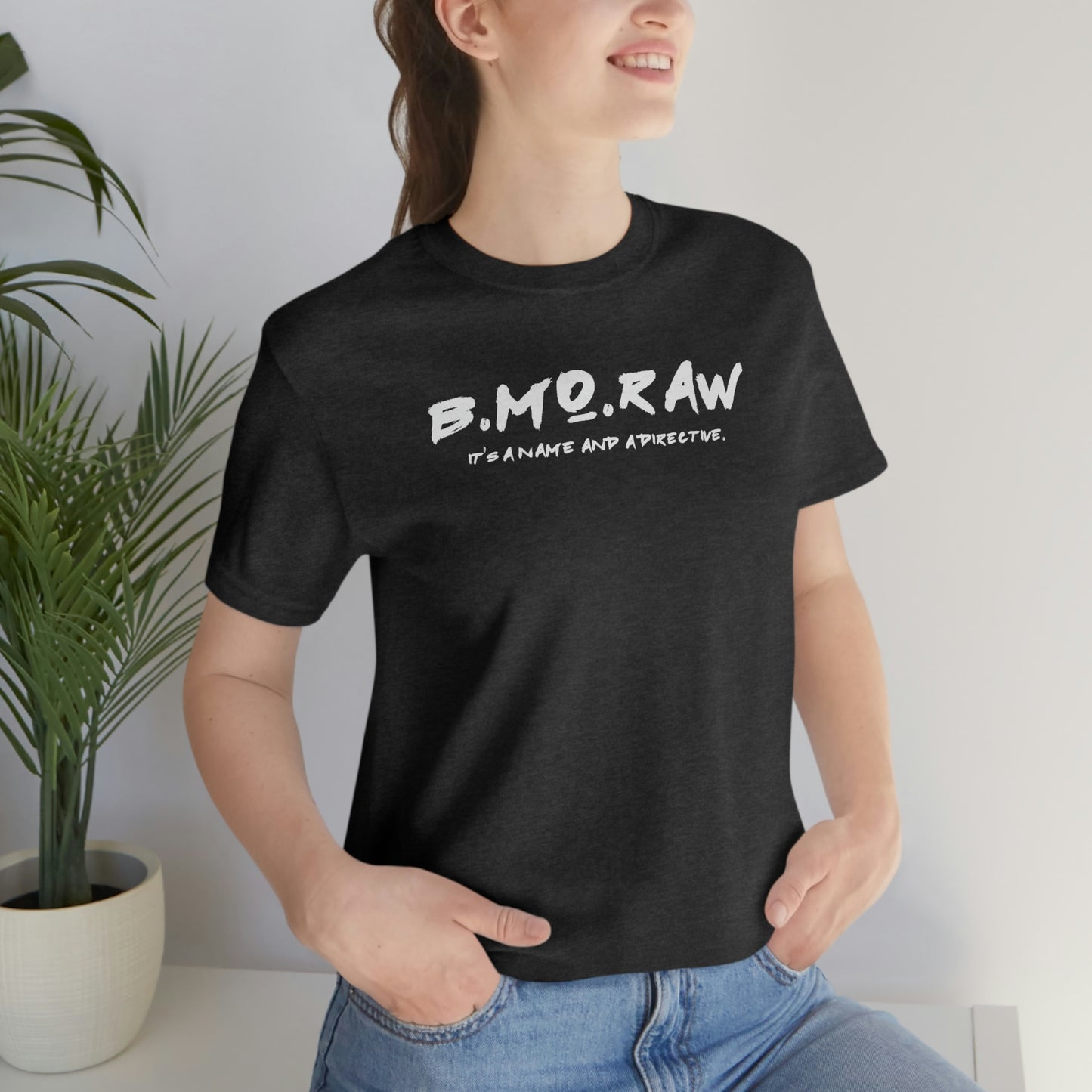 BMoRaw, A Raw-ism - Tee