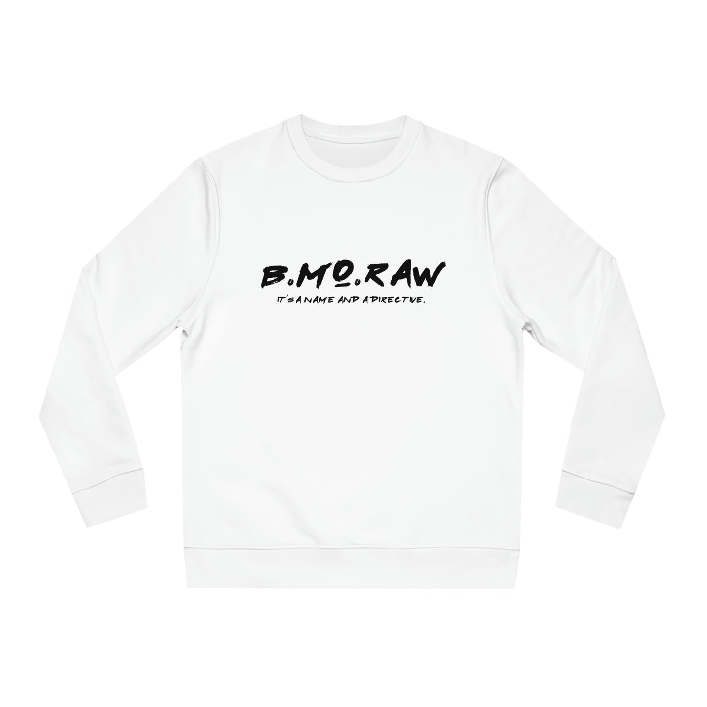 BMoRaw Black, A Raw-ism - Sweatshirt
